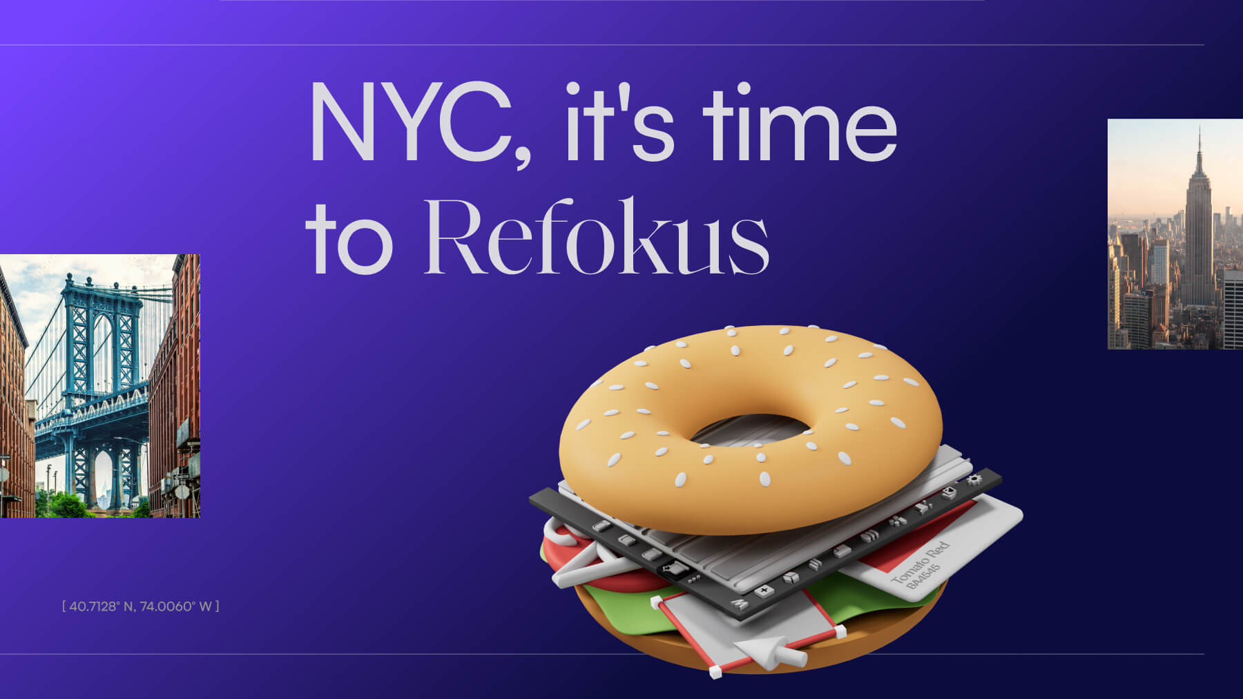 New
                    York, it's time to
                    Refokus